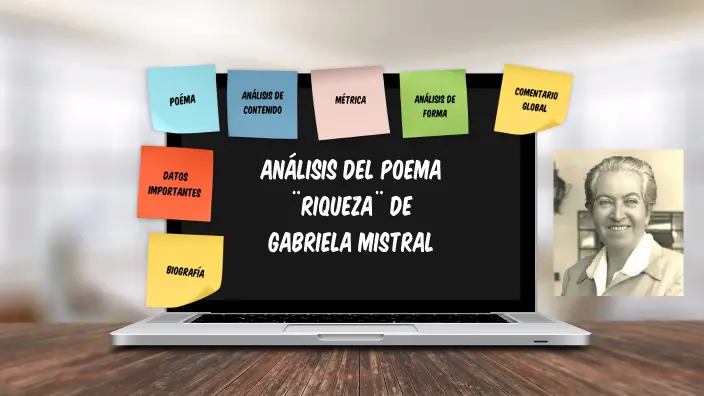 analisis del poema riqueza de gabriela mistral - Qué temas incluyo en sus poemas Gabriela Mistral